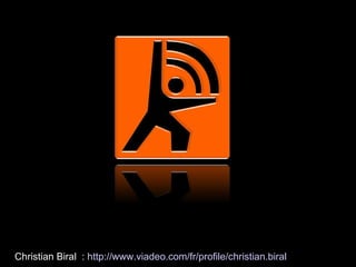 Christian Biral  :  http://www.viadeo.com/fr/profile/christian.biral 