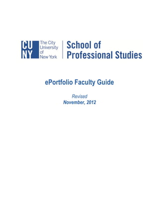 ePortfolio Faculty Guide
         Revised
      November, 2012
 
