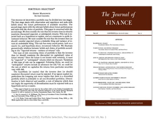 Markowitz,	
  Harry	
  Max	
  (1952):	
  PorOolio	
  Selec8on,	
  The	
  Journal	
  of	
  Finance,	
  Vol.	
  VII,	
  No.	
  1	
  
 