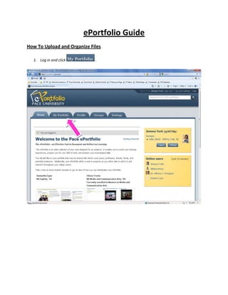 ePortfolio Guide
How To Upload and Organize Files

  1. Log in and click        .
 