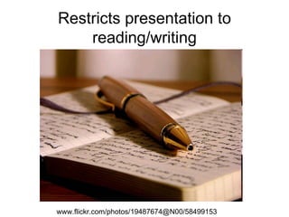 Restricts presentation to reading/writing www.flickr.com/photos/19487674@N00/58499153  