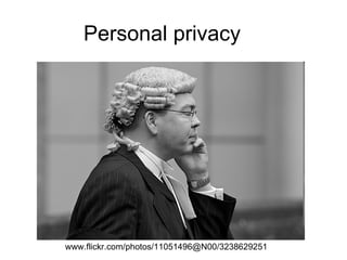 Personal privacy www.flickr.com/photos/11051496@N00/3238629251  