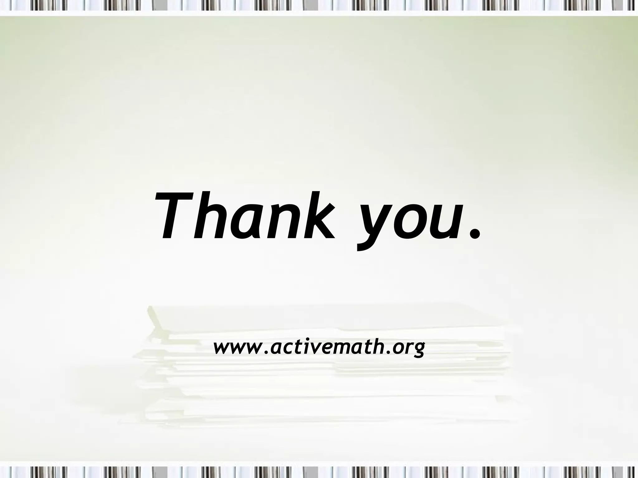 Thank you. www.activemath.org 