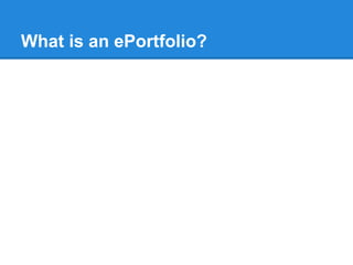 What is an ePortfolio?
 