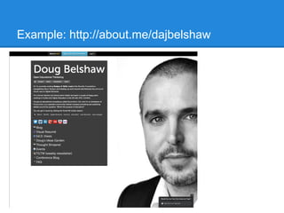 Example: http://about.me/dajbelshaw
 
