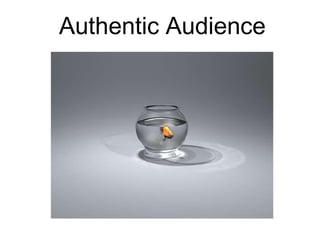 Authentic Audience