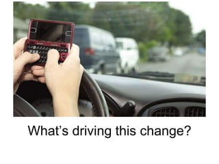 What’s driving this change?