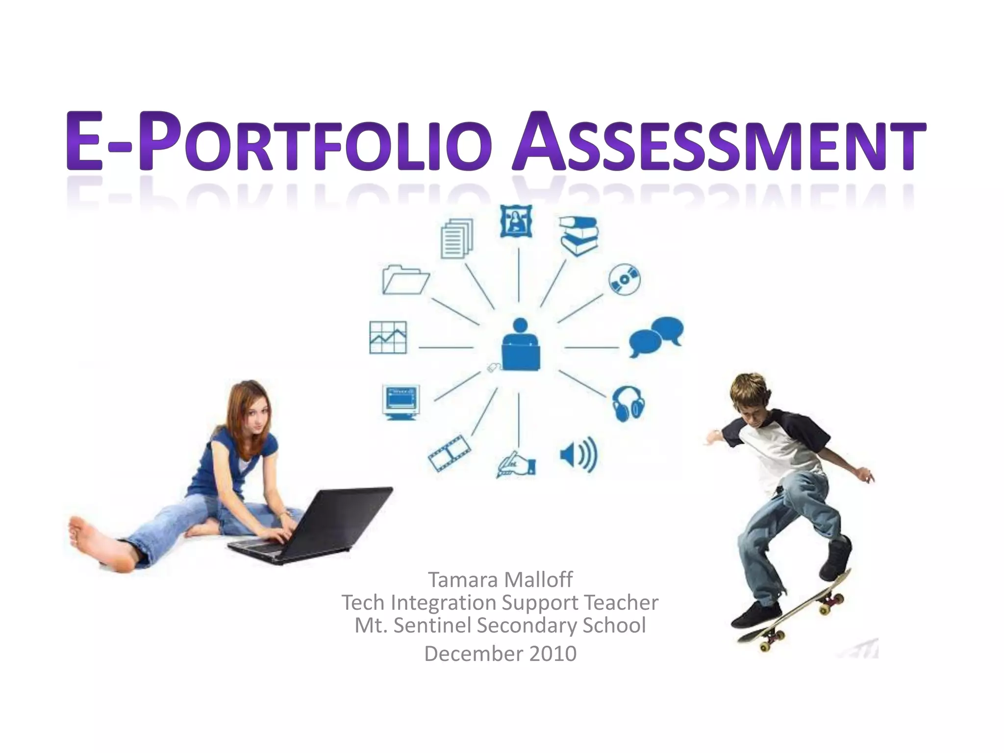 Tamara Malloff
Tech Integration Support Teacher
 Mt. Sentinel Secondary School
         December 2010
 