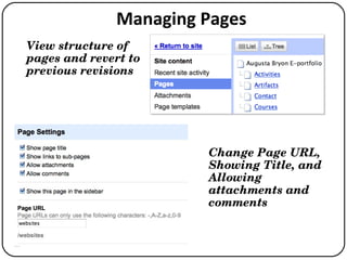 Managing Pages View structure of pages and revert to previous revisions Change Page URL, Showing Title, and Allowing attachments and comments 