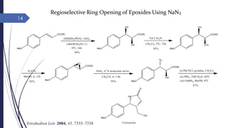 Regioselective Ring Opening of Epoxides Using NaN3
14
Tetrahedron Lett. 2004, 45, 7355–7358
 