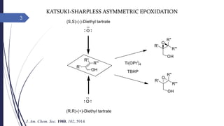 KATSUKI-SHARPLESS ASYMMETRIC EPOXIDATION
3
J. Am. Chem. Soc. 1980, 102, 5914
 