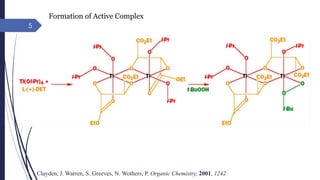 5
Clayden, J. Warren, S. Greeves, N. Wothers, P. Organic Chemistry, 2001, 1242
Formation of Active Complex
 
