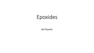 Epoxides
By Priyanka
 