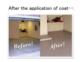 After the application of coat…. 
 