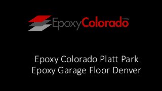 Epoxy Colorado Platt Park
Epoxy Garage Floor Denver
 