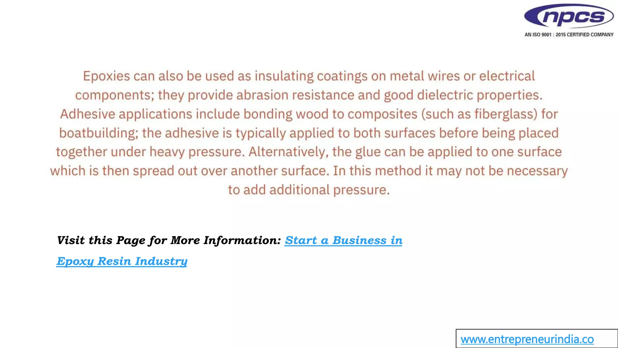 www.entrepreneurindia.co
Visit this Page for More Information: Start a Business in
Epoxy Resin Industry
 