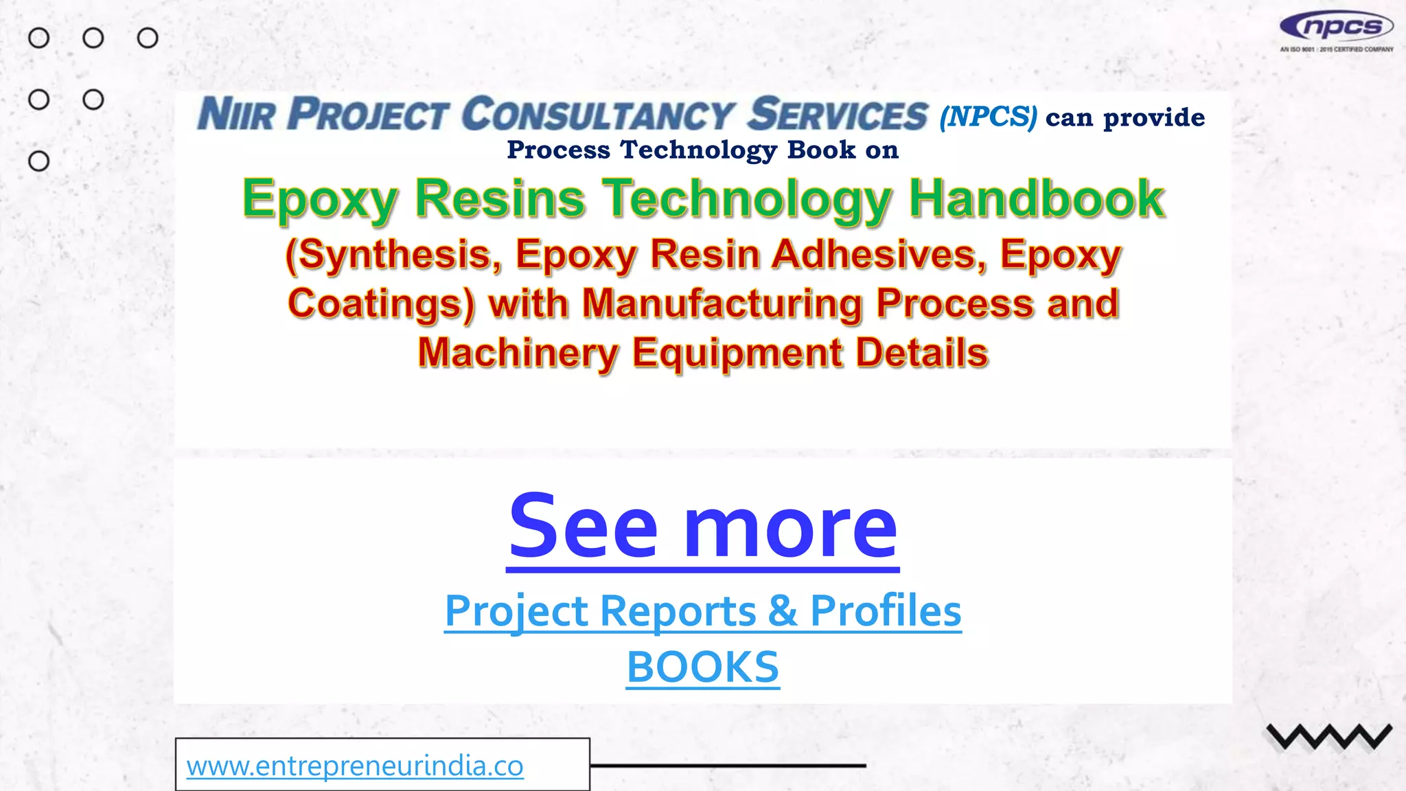 www.entrepreneurindia.co
(NPCS) can provide
Process Technology Book on
See more
Project Reports & Profiles
BOOKS
 