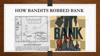 HOW BANDITS ROBBED BANK
 