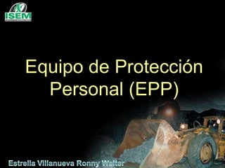 Equipo de Protección
Personal (EPP)
 