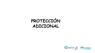 PROTECCIÓN
ADICIONAL
 