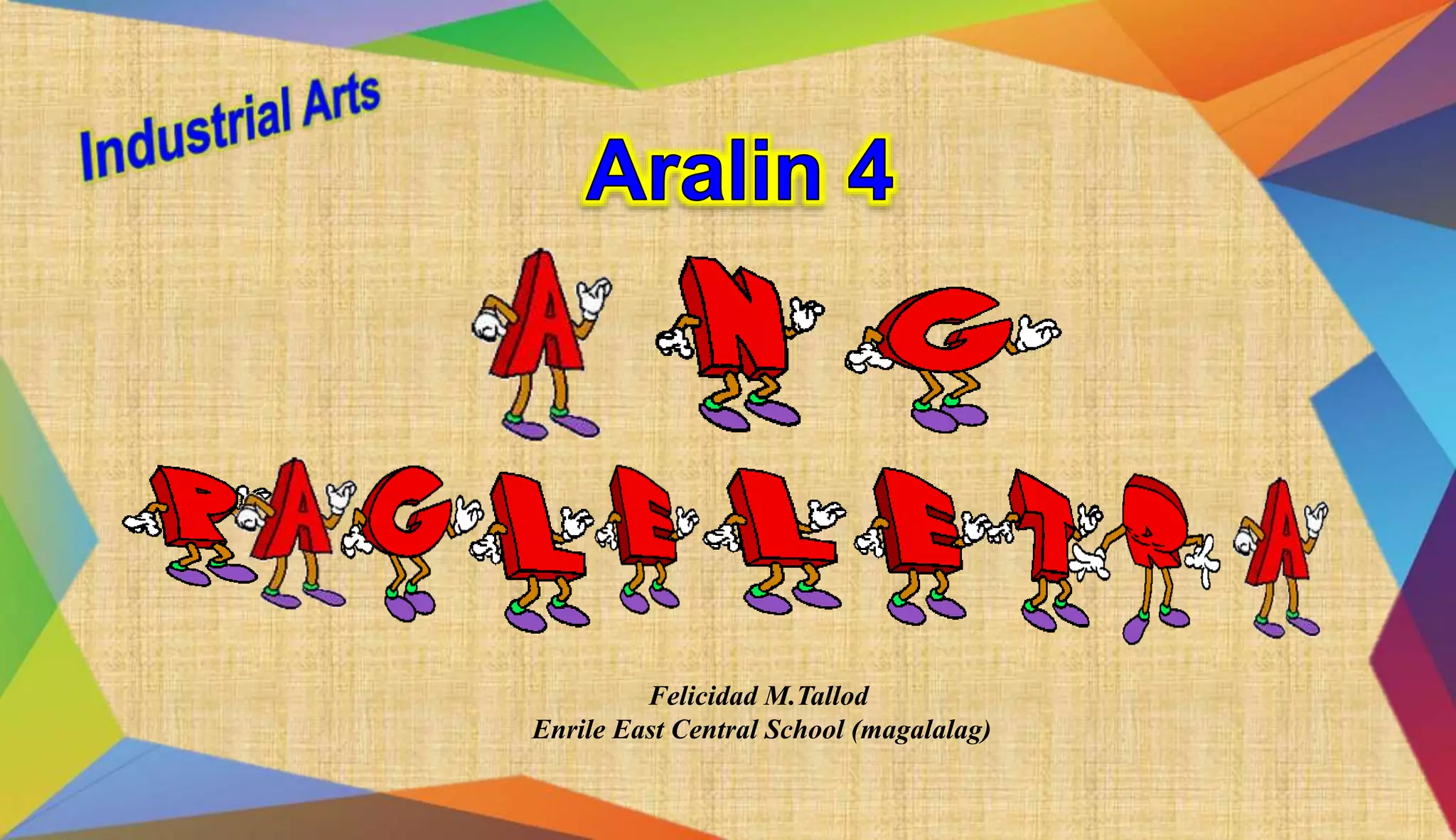 EPP4INDUSTRIALARTSARALIN4_ANGPAGLELETRA.pptx