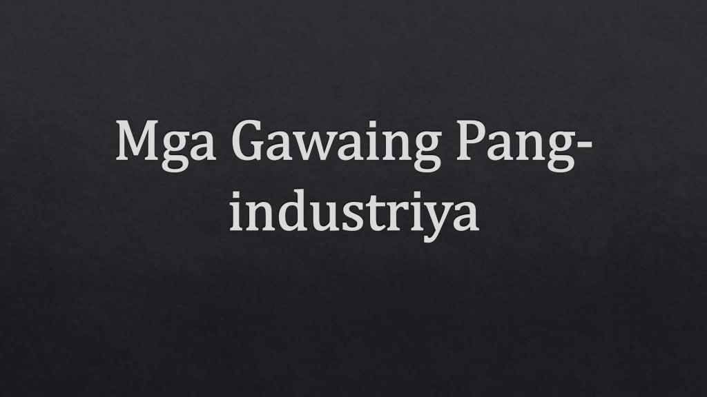 Epp 6 industrial arts 3rd quarter mga gawaing pangindustriya