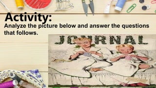 Activity:
Analyze the picture below and answer the questions
that follows.
 