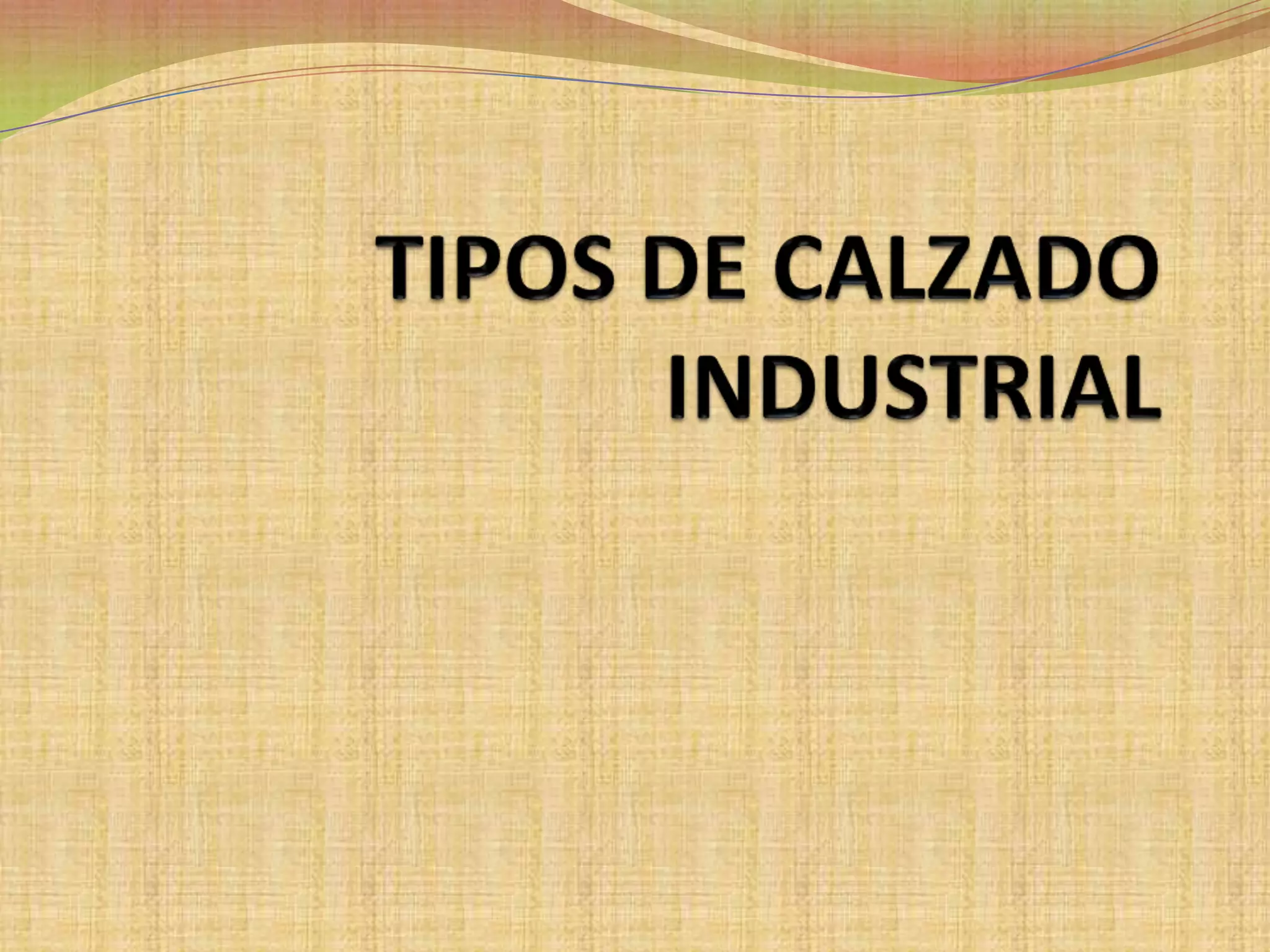 TIPOS DE CALZADO INDUSTRIAL 