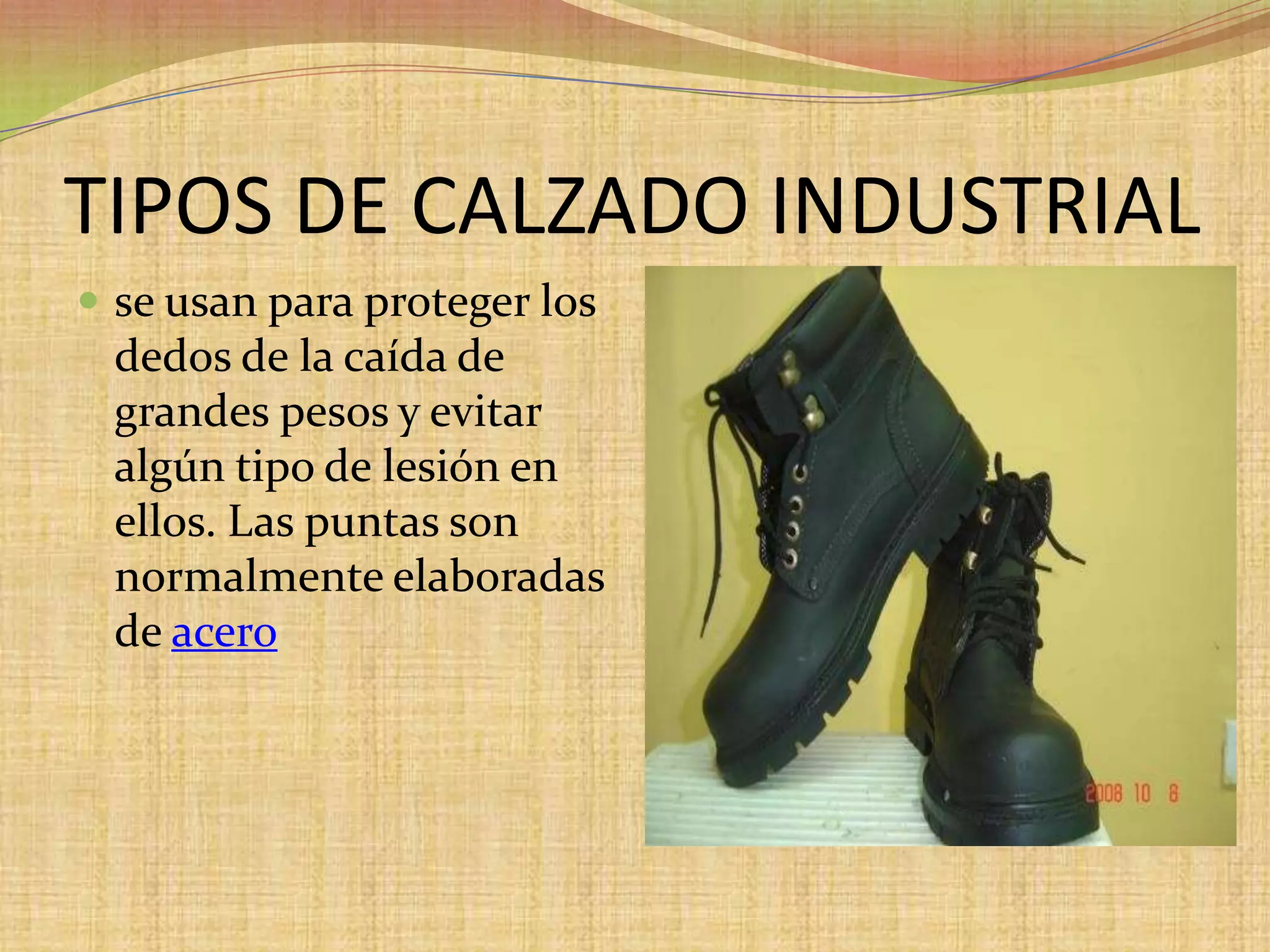 TIPOS DE CALZADO INDUSTRIAL se usan para proteger los dedos de la caída de grandes pesos y evitar algún tipo de lesión en ellos. Las puntas son normalmente elaboradas de acero