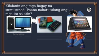EPP-TLE 4_Q1 1 naipaliliwanag ang kahalagahan ng computer at iba pang ...