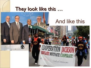 They look like this …They look like this …
And like this
 