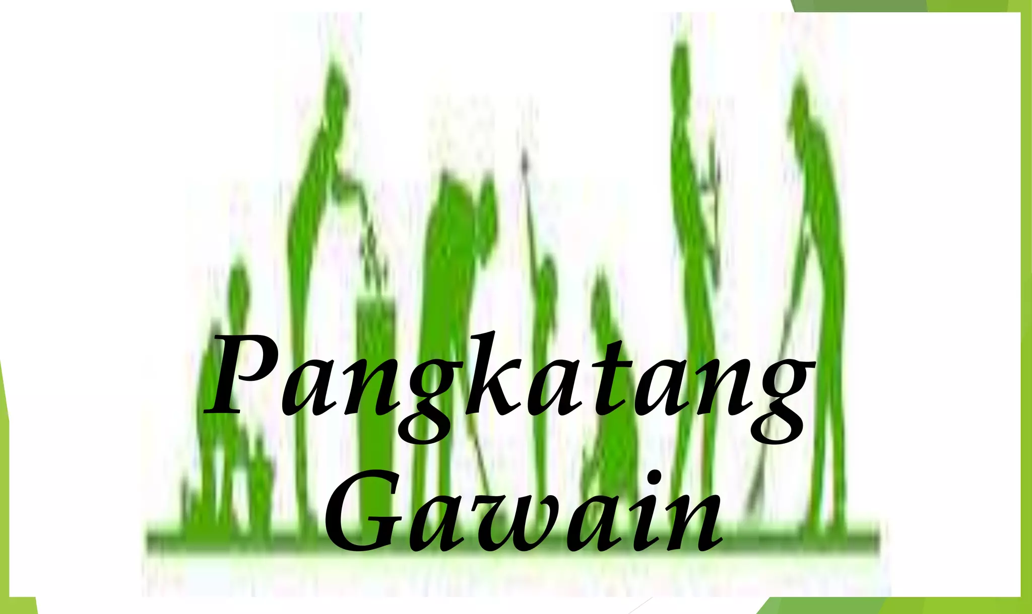 Pangkatang
Gawain
 