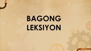 BAGONG
LEKSIYON
 