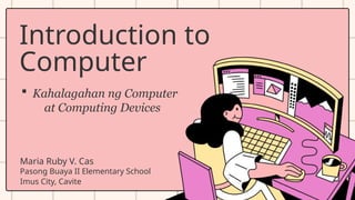 Computer System Epp EPP_Kahalagahan ng Computer at Computing Devices.pptx