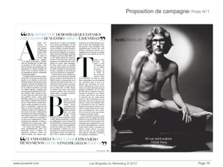 Proposition de campagne/ Piste N°1
www.jouvenot.com Les Brigades du Marketing © 2012 Page 16
40 rue saint-sulpice
75006 Paris
 