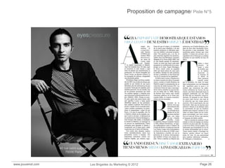 Proposition de campagne/ Piste N°5
www.jouvenot.com Les Brigades du Marketing © 2012 Page 26
40 rue saint-sulpice
75006 Paris
 