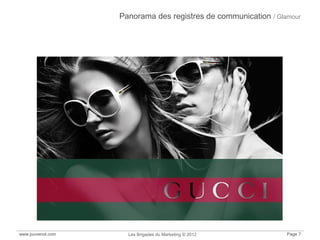 www.jouvenot.com Les Brigades du Marketing © 2012 Page 7
Panorama des registres de communication / Glamour
 