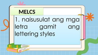 Iba't Ibang Uri ng Lettering Styles at mga Gabay sa Pagleletra | PPTX