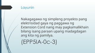 aggawa ng Proyekto na Ginagamitan ng Elektrisidad. | PPTX