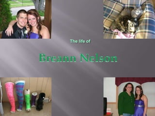 The life of Breann Nelson 