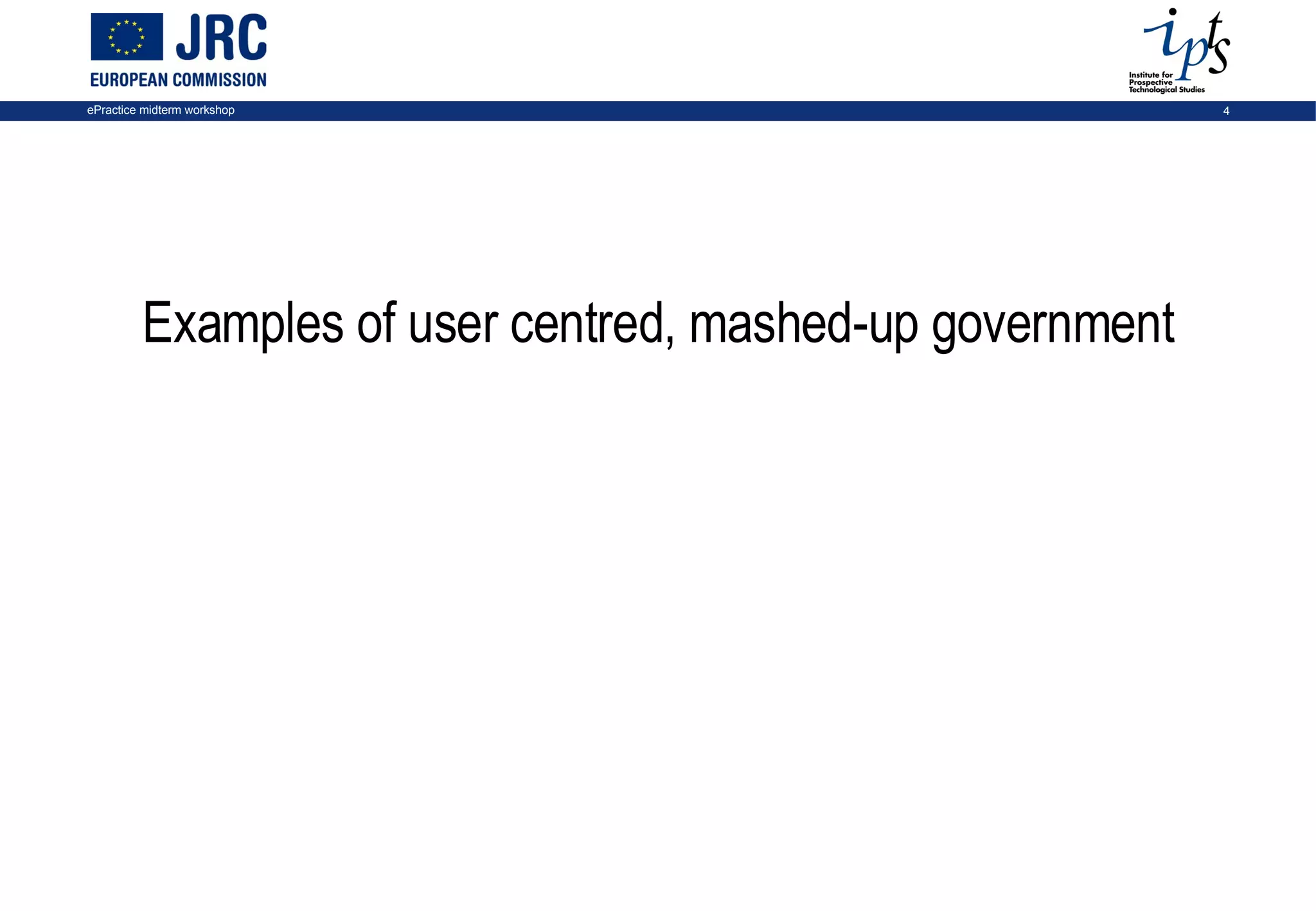 Examples of user centred, mashed-up government 