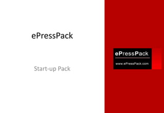 ePressPack
Start-up Pack
 