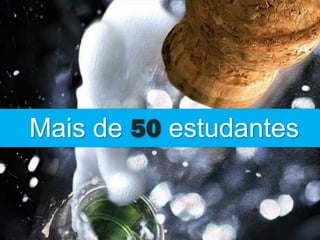 Mais de 50 estudantes
 
