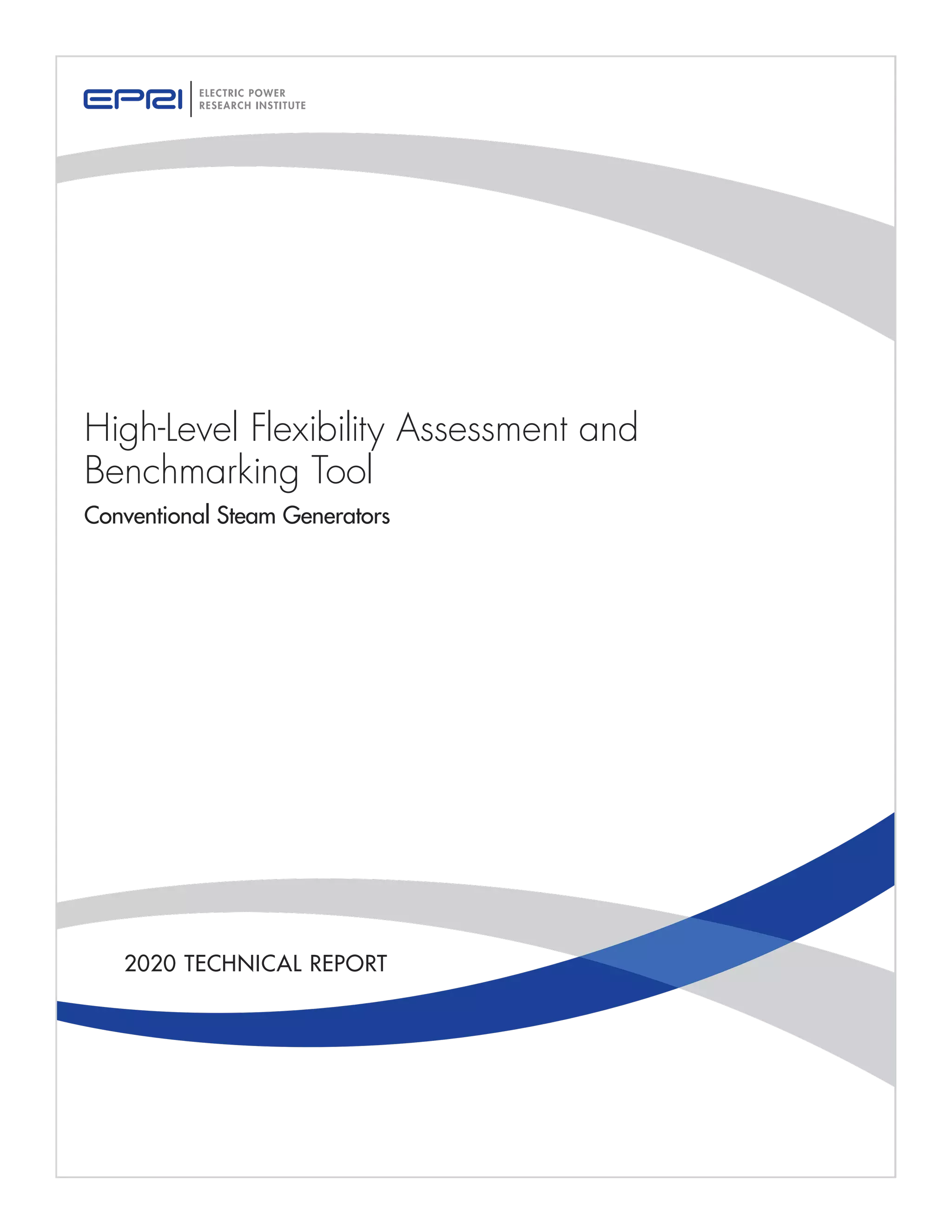 2020 TECHNICAL REPORT
High-Level Flexibility Assessment and
Benchmarking Tool
Conventional Steam Generators
11534825
 