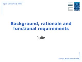 Background, rationale and functional requirements Julie 