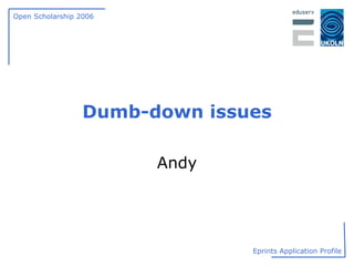 Dumb-down issues Andy 