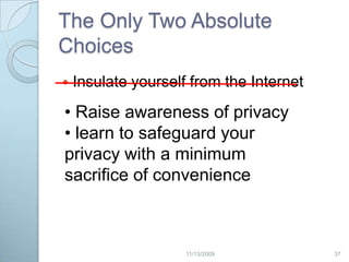 Legal Authorities The Supreme Court has taken a hands-off approach to regulating the Internet in favor of free speech.  The federal government is increasingly interested in regulating the Internet, for example through child pornography and gambling laws.  The White House appears to welcome the lack of restriction on data sharing and surveillance.  362/20/2009