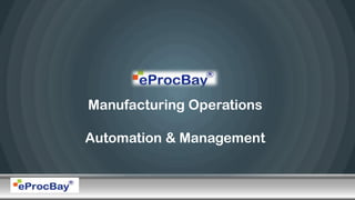 Manufacturing Operations

Automation & Management
 