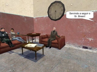 Servindo a seguir o Sr. Breen! 