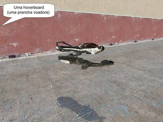 Uma hoverboard (uma prancha voadora)  